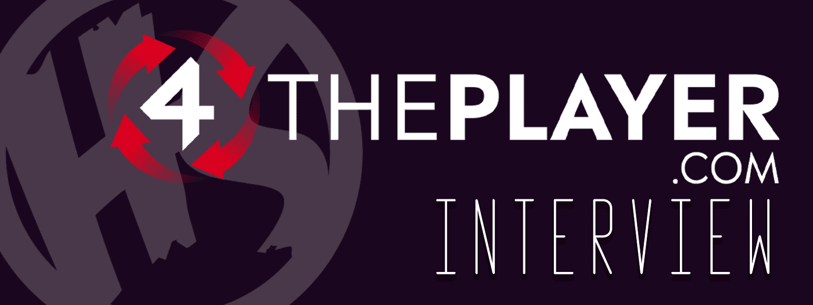 4ThePlayer Interview