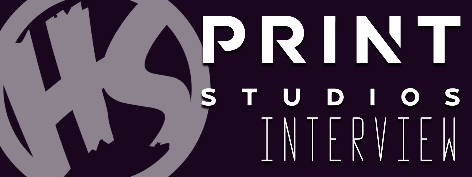 Print Studios Interview